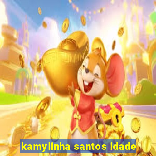 kamylinha santos idade